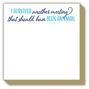I Survived Another Meeting Luxe Notepad