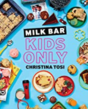 Milk Bar : Kids Only Cookbook by Christina Tosi